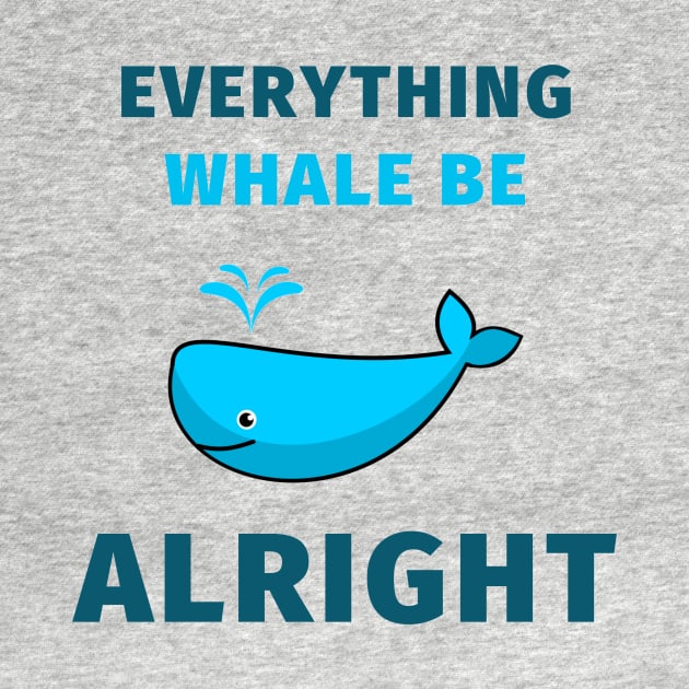 Everything whale be alright by IOANNISSKEVAS